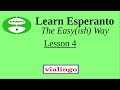 Learn Esperanto The Easy(ish) Way, Lesson 4