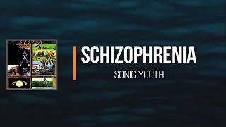 Sonic Youth - Schizophrenia (Lyrics)