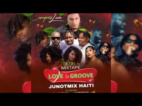 Love Is Groove Mixtape 2026 By Dj Junotmix Haïti