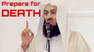 Prepare for Death | Mufti Menk.