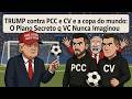 TRUMP contra PCC e CV e a Copa do Mundo: O Plano Secreto q Vc Nunca Imaginou