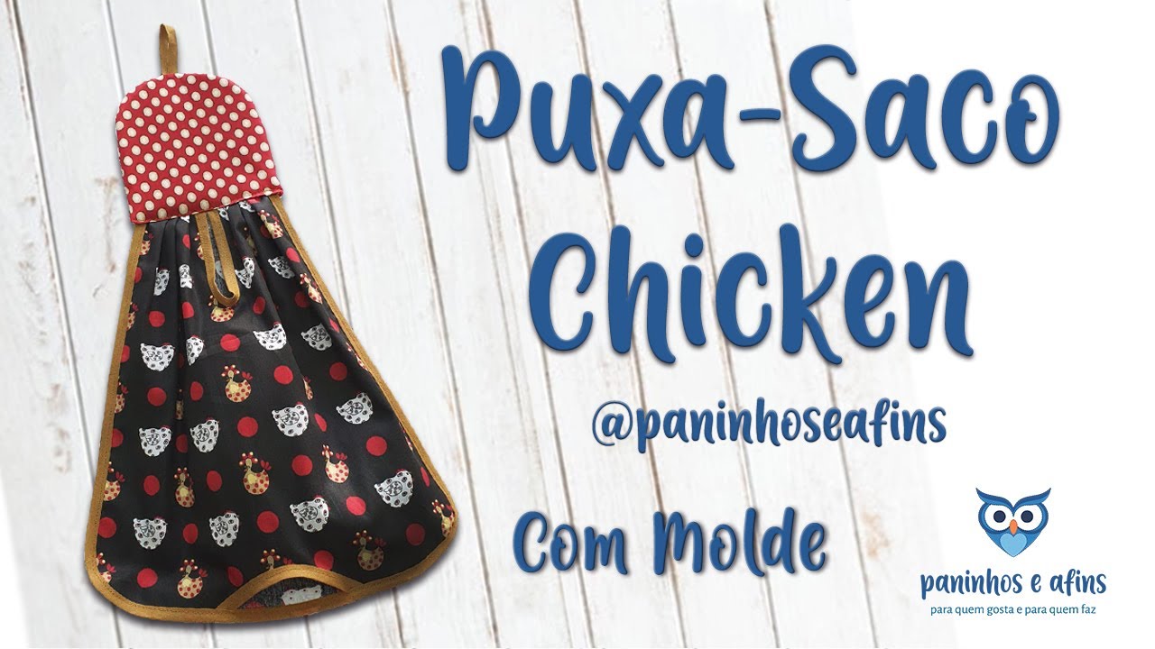 Puxa Saco Chicken - Artesanato em Tecido e Costura Criativa - Aprenda Como Fazer