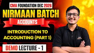 CMA Foundation Accounts: Introduction To Accounting (Part 1) | Nirmaan Batch | Piyush Pahwa Sir