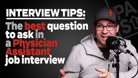PA Job Interview Tips: The BEST question to ask in your interview