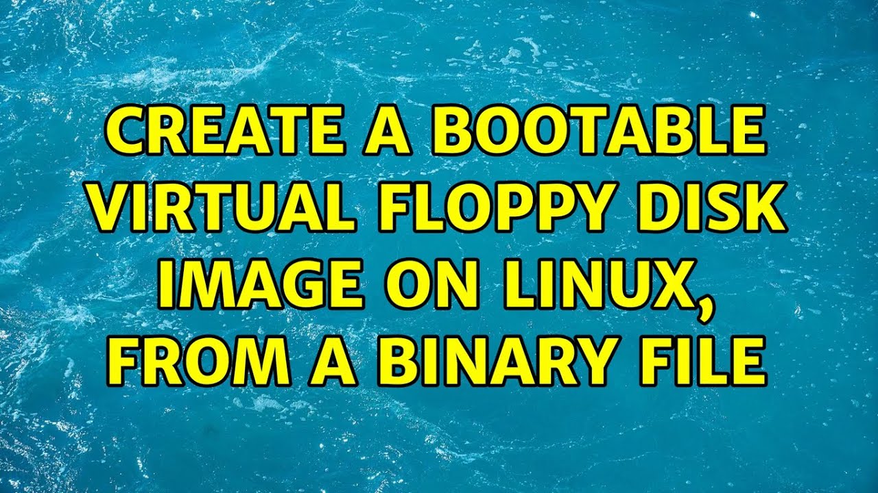Create a bootable virtual floppy disk image on linux, from a binary