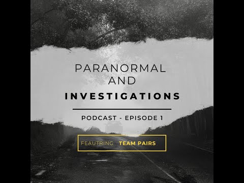Paranormal and Investigations Podcast Ep 1 Part 2 Ft. PAIRS Team