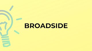 Celebrity What is the meaning of the word BROADSIDE? Wealth