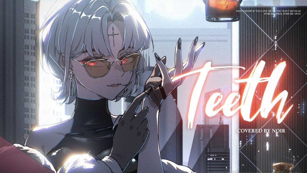 【Cover】5 Seconds of Summer《 Teeth》  |  by 黑泽诺亚NOIR【原创PV】