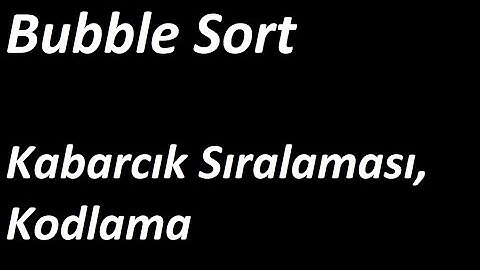 Bubble Sort | Kabarcık Sıralaması Algoritması | C Prog. Dilinde Kodlama