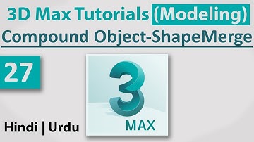 27-Compound Objects - ShapeMerge || 3D Max Full Modeling Tutorials in Hindi | Urdu