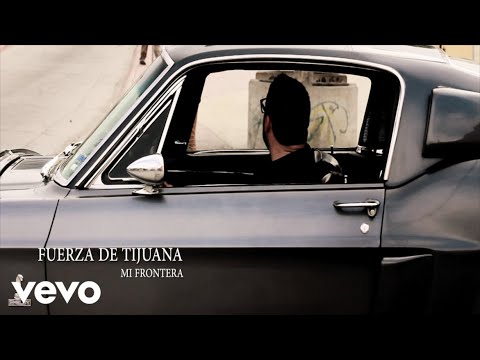 Putar Mi Frontera - Fuerza De Tijuana