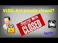 IgoTV 9 - Are people too closed? (vlog)