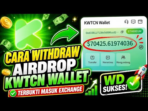 🔥 CARA WITHDRAW AIRDROP KWTCN WALLET TERBARU 2025 | KWTCN Masuk Exchange? WD ke Wallet Crypto