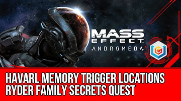MASS EFFECT ANDROMEDA Havarl Memory Triggers Locations Guide - Ryder Family Secrets Quest