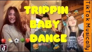 Trippin Baby Dance Challenge TikTok Challenge 2019