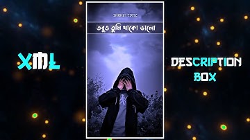 New Bangla Sad Song Xml File💔Akhon Ami Eka Thaki Nijere Aynay Dekhi🥺Alight Motion Xml🥀@ShahinEditz.