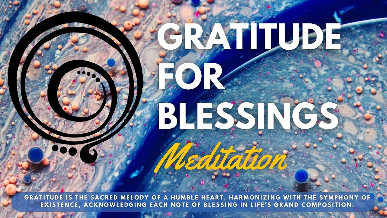 Gratitude For Blessing - Humble heart - Quiet the Mind - Journey WithIN 