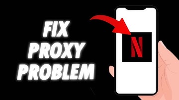 How To Fix Netflix App Proxy Problem 2025