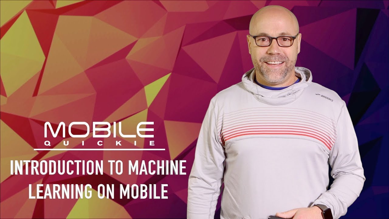 Introduction to Machine Learning on Mobile