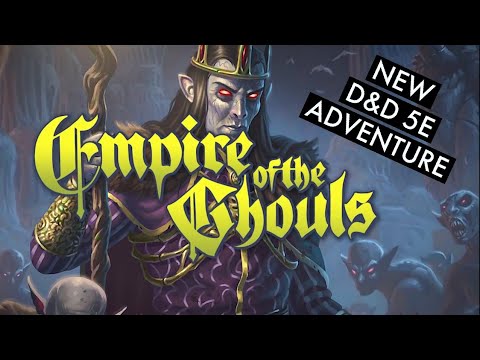 D D News Update Empire Of The Ghouls A 5th Edition Campaign Vs