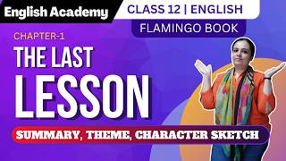 Cbse Ncert Class 12 English - The Last Lesson - Summary, Theme, Character Sketch | Flamingo Book