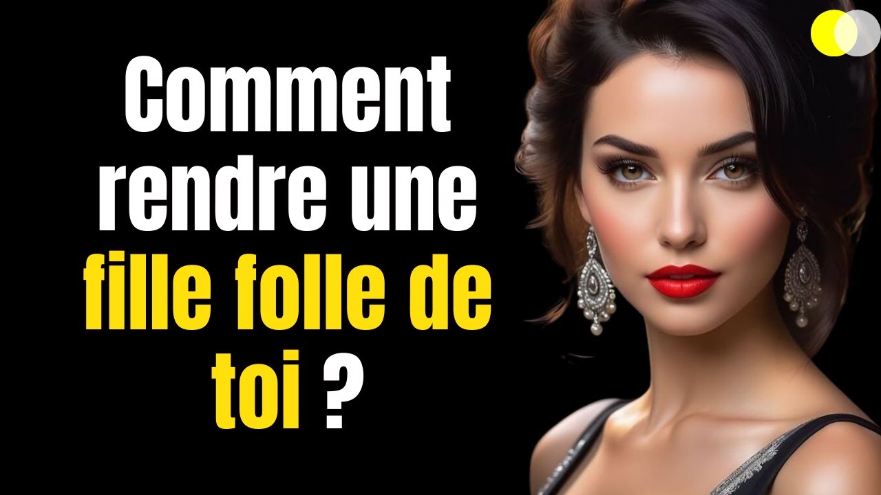5 Façons Simples De Rendre Une Femme Obsédée Par Toi ( RENDRE UNE FILLE