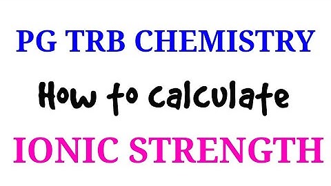ionic strength | pgtrb chemistry | unit 9|elctro chemistry| how to calculate ionic strength in tamil