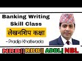Banking writing class  pradip khatiwada how to write answer in bank examwriting skill for loksewa