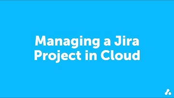 Adaptavist Learn | Managing a Jira Project in Jira Cloud