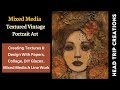 How To Create Portrait Art Using Mixed Media, Papers, and Daring Techniques!