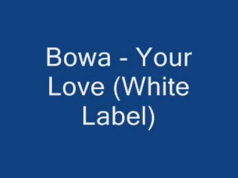 Bowa — Bowa - Your Love (White Label)