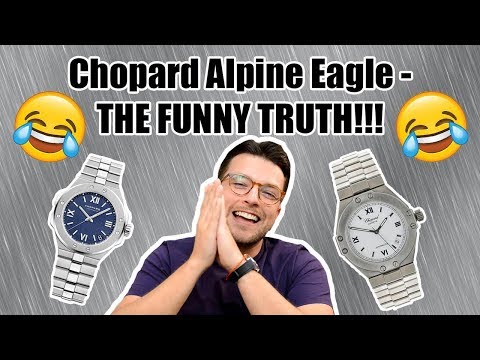 ⌚ Chopard Alpine Eagle- THE FUNNY TRUTH !!!