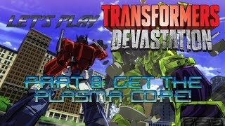Transformers: Devastation - Part 8: Get The Plasma Core! (With Commentary)