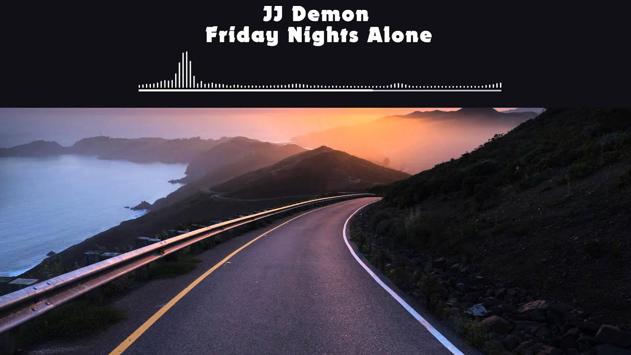 JJ Demon - Friday Nights Alone [1080p60]