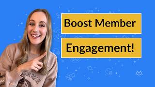 7 Proven Ways to Boost Member Engagement