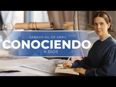 CONOCIENDO A DIOS - 04 DE ABRIL - NOTAS DE ELENA