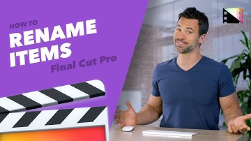 The Many Ways to Rename Items in Final Cut Pro X