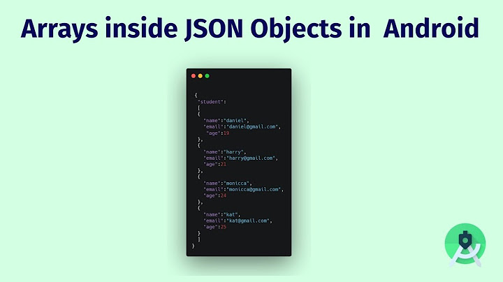 JSON in Android : Arrays inside Object ( 2021 )