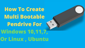 How To Create Multi Bootable Pendrive For Windows 10,11,7, Or Linux , Ubuntu