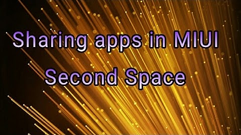 Second Space app sharing - MIUI