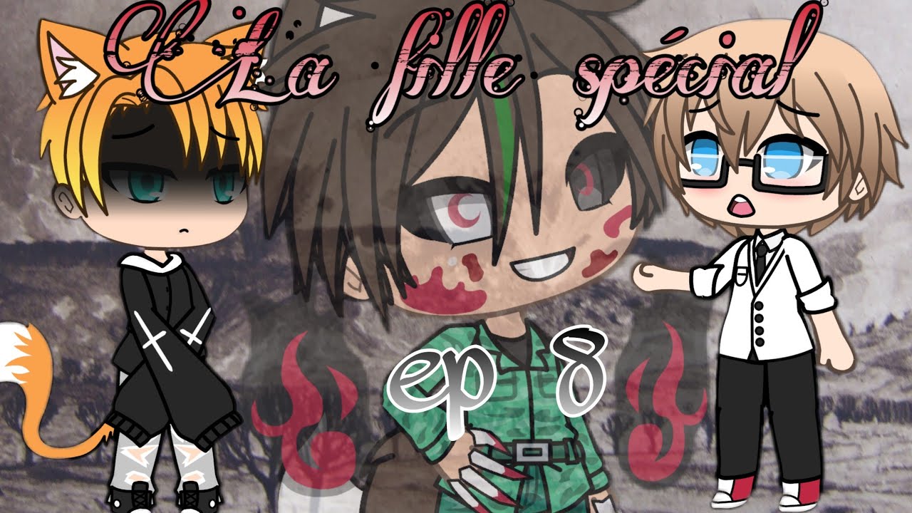 La fille spécial {ep 8 : Ils étaient là}