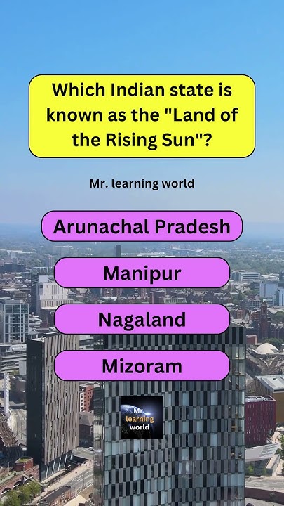 which-indian-state-is-known-as-the-land-of-the-rising-sun-shorts
