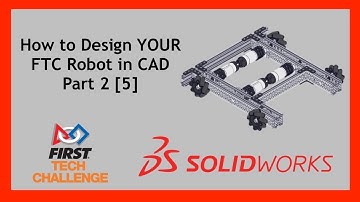 How YOU can design your Robot in CAD Pt. 2 [5]