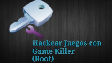 Hackear Juegos con Game Killer (Root)