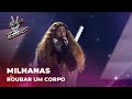 Milhanas - &quot;Roubar um corpo&quot; | The Voice Portugal 2023