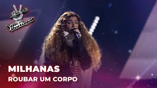 Milhanas - "Roubar um corpo" | The Voice Portugal 2023