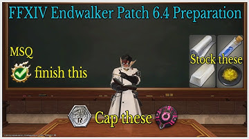 FFXIV Endwalker patch 6.4 preparations
