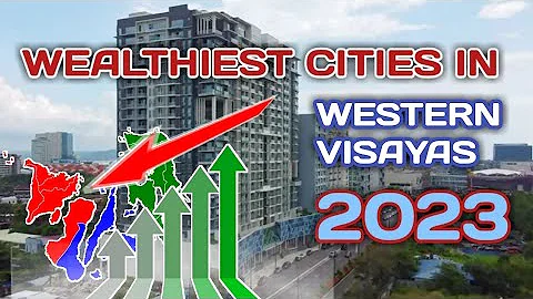 Top 5 Richest Cities in Western Visayas 2023