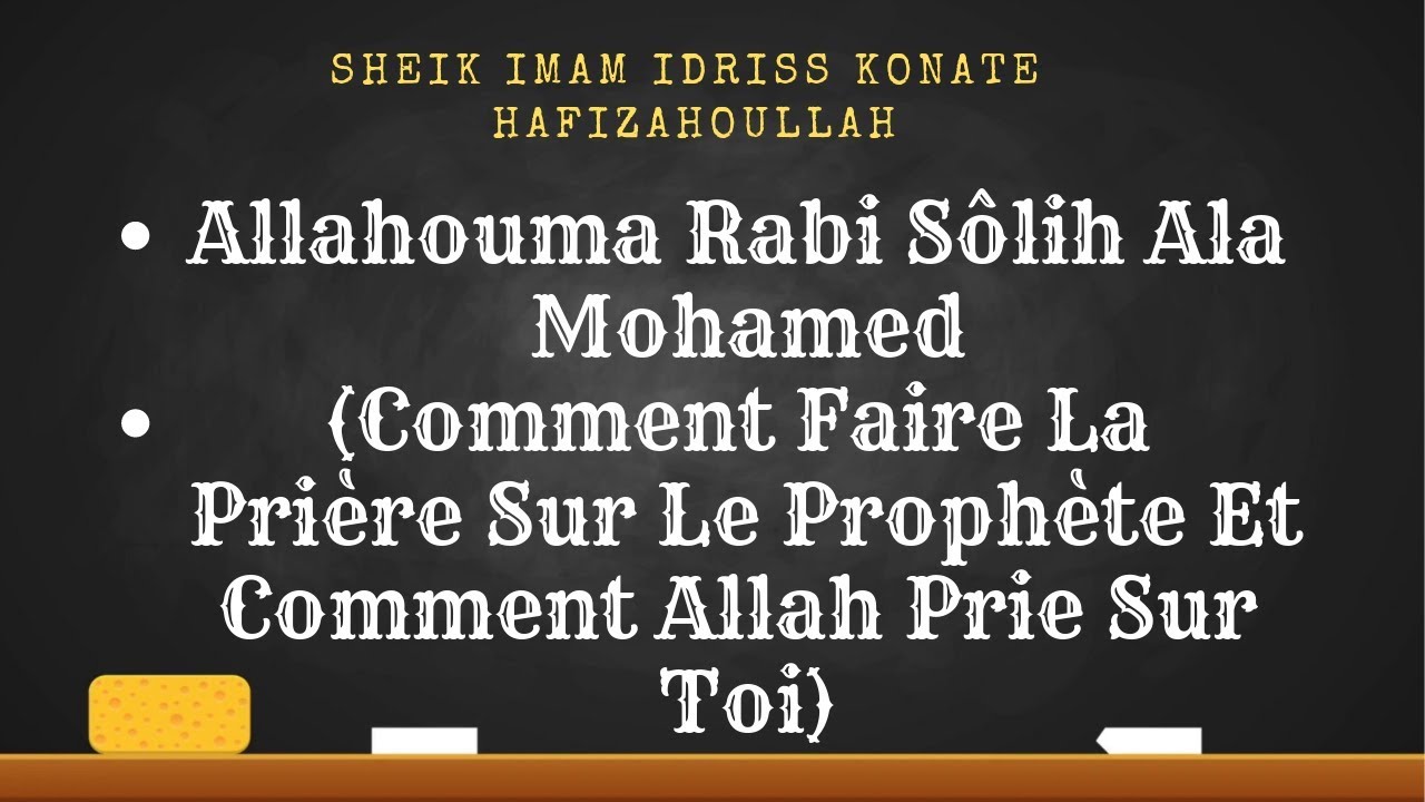 Allahouma Rabi Sôlih Ala Mohamed Comment Faire La Prière Sur Le