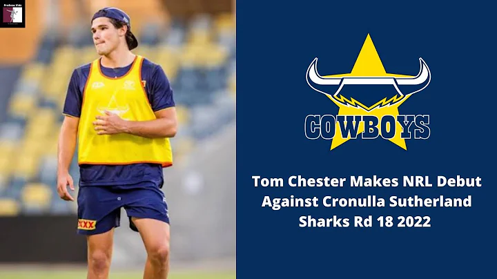 Tom Chester Makes NRL Debut Against Cronulla Suthe...